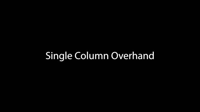 Single Column Overhand
