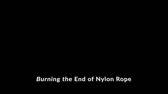 Burning end of a nylon rope